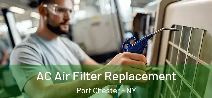  AC Air Filter Replacement Port Chester - NY