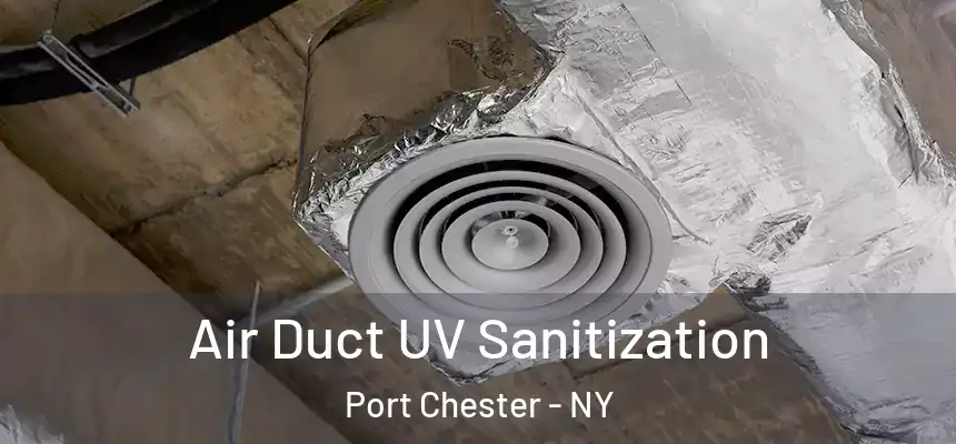  Air Duct UV Sanitization Port Chester - NY